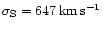 $\sigma_{\rm S}=647\,{\rm km}\,{\rm s}^{-1}$