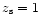 $z_{\rm
s}=1$