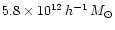 $5.8\times 10^{12}\,h^{-1}\,M_{\odot}$