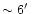 $\sim6\hbox{$^\prime$ }$
