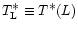 $T^{\displaystyle\ast}_{\rm L}
\equiv T^{\displaystyle\ast}(L)$