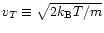 $v_T\equiv
\sqrt{2k_{\rm B}T/m}$