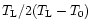 $T_{\rm L}/2(T_{\rm L}-T_0)$
