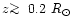 $z \rlap{\lower 2.5pt \hbox{$\sim$ }}\raise 1.5pt\hbox{$>$ }\;0.2 ~R_{\odot}$