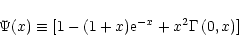 \begin{displaymath}\Psi (x) \equiv [1-(1+x){\rm e}^{-x} + x^2\Gamma\,(0,x)]
\end{displaymath}