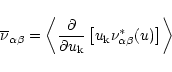 \begin{displaymath}\overline{\nu}_{\alpha\beta} = \left\langle
\frac{\partial}{\...
...k}}
\left[u_{\rm k}\nu_{\alpha\beta}^*(u)\right]\right\rangle
\end{displaymath}