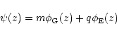 \begin{displaymath}\psi(z) = m\phi_{\rm G}(z) + q\phi_{\rm E}(z)
\end{displaymath}