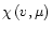 $\chi\left(v,\mu\right)$