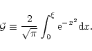 \begin{displaymath}{\cal G} \equiv \frac{2}{\sqrt{\pi}}\int_0^\xi {\rm e}^{-x^2}{\rm d}x.
\end{displaymath}