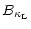 $\displaystyle B_{\kappa_{\rm L}}$