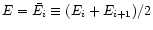 $E=\bar{E_i}\equiv(E_i+E_{i+1})/2$