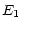 $\displaystyle E_1\,\,\,\,\,$
