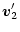 $\displaystyle \vec{v}_2^\prime$