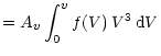 $\displaystyle = A_{v} \int_0^v f(V)\,V^3\,{\rm d}V$