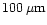 $100\,{\rm\mu m}$