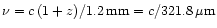 $\nu = c\,(1+z)/1.2\,{\rm mm} = c/321.8\,{\rm\mu m}$