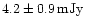 $4.2 \pm
0.9\,{\rm mJy}$