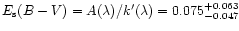 $E_{\rm s}(B-V) =
A(\lambda)/k^\prime(\lambda) = 0.075^{+0.063}_{-0.047}$