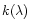 $k(\lambda)$