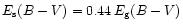 $E_{\rm s}(B-V) = 0.44\,E_{\rm g}(B-V)$