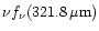 $\nu f_\nu(321.8\,{\rm\mu m})$