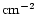$\rm {cm^{-2}}$