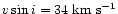 $v\sin{i} = 34\; {\rm km~s^{-1}}$
