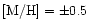 $\rm [M/H] = \pm 0.5$