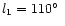 $l_{1} = 110\hbox{$^\circ$ }$