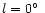 $l = 0\hbox{$^\circ$ }$