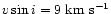 $v\sin{i} = 9\; {\rm km~s^{-1}}$