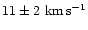$11\pm2~{\rm km\,s^{-1}}$