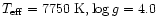 $T_{\rm eff} = 7750~ {\rm K}, \log{g} = 4.0$