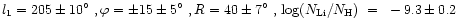 $l_{1} = 205\pm10\hbox{$^\circ$ }, \varphi = \pm15\pm5\hbox{$^\circ$ }, R =
40\pm7\hbox{$^\circ$ },\\
\log(N_{\rm Li}/N_{\rm H})~=~-9.3\pm0.2 $