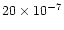 $20\times10^{-7}$