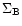 ${\Sigma}_{\rm
B}$