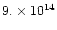 $9.\times10^{14}$