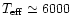 $T_{\rm eff} \simeq 6000$