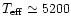 $T_{\rm eff} \simeq 5200$