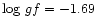 $\log\,gf = -1.69$