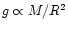 $g \propto M/R^2$