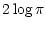 $\displaystyle 2\log\pi$