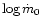 $\log \dot m_0$