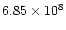 $6.85\times 10^8$