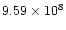 $9.59\times 10^8$