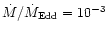 $\dot M/\dot M_{\rm {Edd}}=10^{-3}$