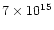 $7\times10^{15}$