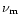 $\nu_{\rm m}$