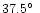 $37.5\hbox{$^\circ$ }$