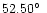 $52.50\hbox{$^\circ$ }$